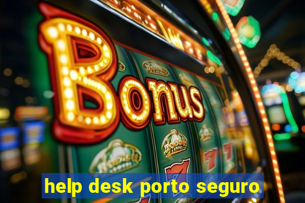 help desk porto seguro